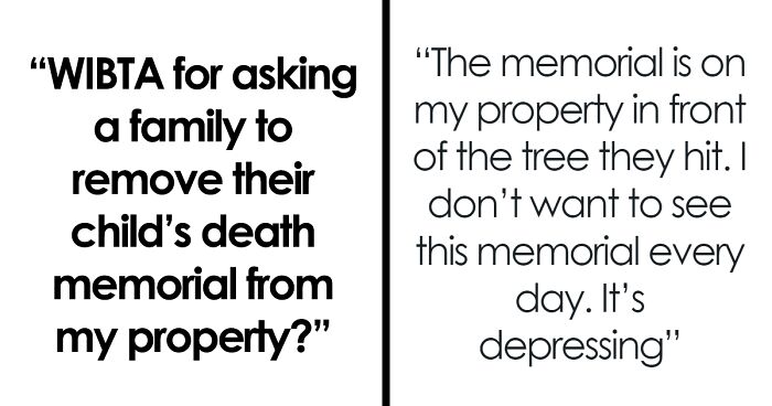 Man Asks If He’d Be A Jerk To Ask Parents To Remove Their Child’s Memorial From His Property