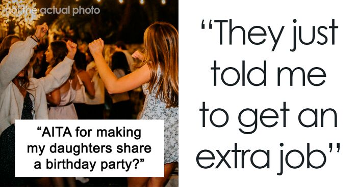 “Am I The Jerk For Forcing My Daughters To Share A Birthday Party?”