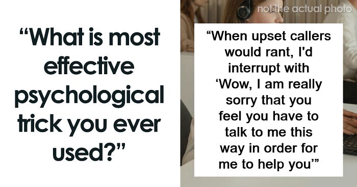30 People Share The Most Effective Psychological Tricks They Have Ever Used