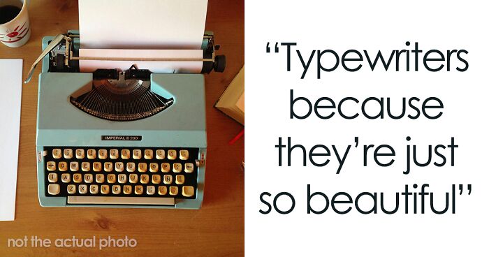 40 People Proudly Admit Which “Obsolete” Things They Continue To Use