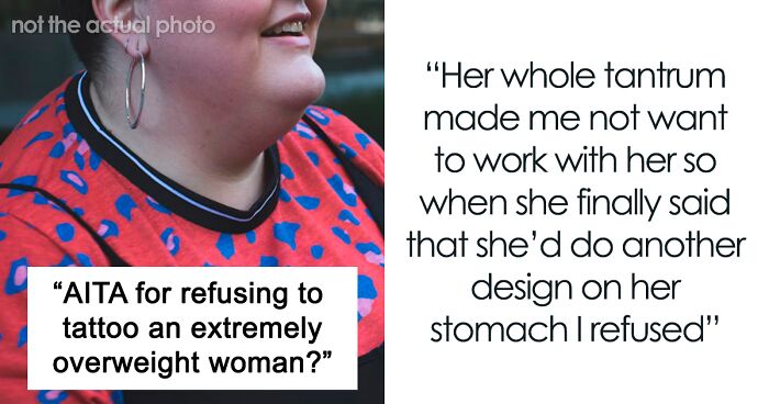 “AITA For Refusing To Tattoo An Extremely Overweight Woman?”