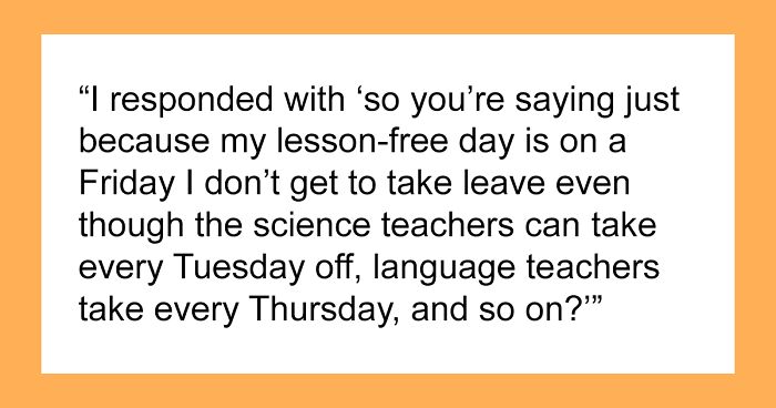 “I Plan To Use All Of Them”: Teacher Maliciously Complies With A Ridiculous Rule For Time Off