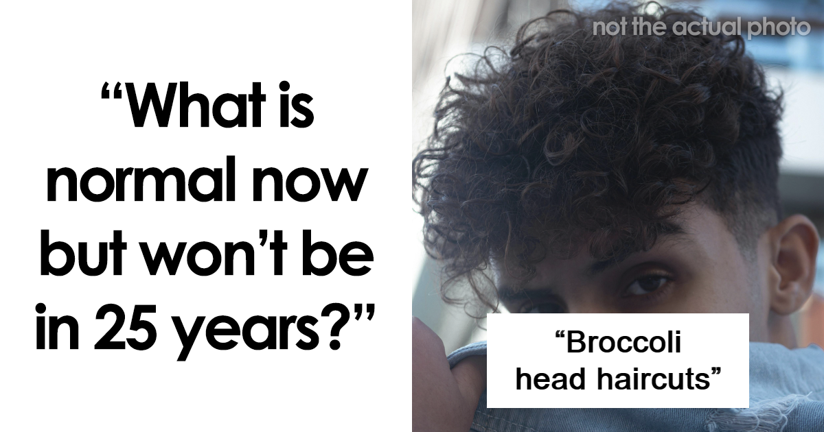 43 People Online Predict What Will Seem "Not Normal" In 25 Years - Vimarsana News