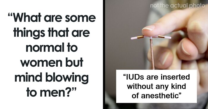 40 Times Men Were Completely Unaware Of The Female Experience