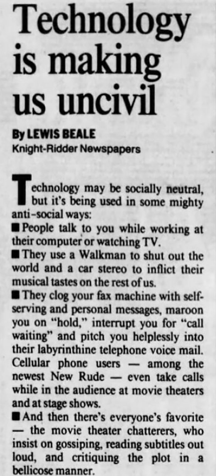 Technology Is Making Us Uncivil (1990)
an Article By The Asbury Park Press, Do You Agree With The Statement Made?
#newtechnology #techblogger #techies #techgadgets #artificialintelligence #technologythesedays #technews #techlover #technologyrocks #techtrends