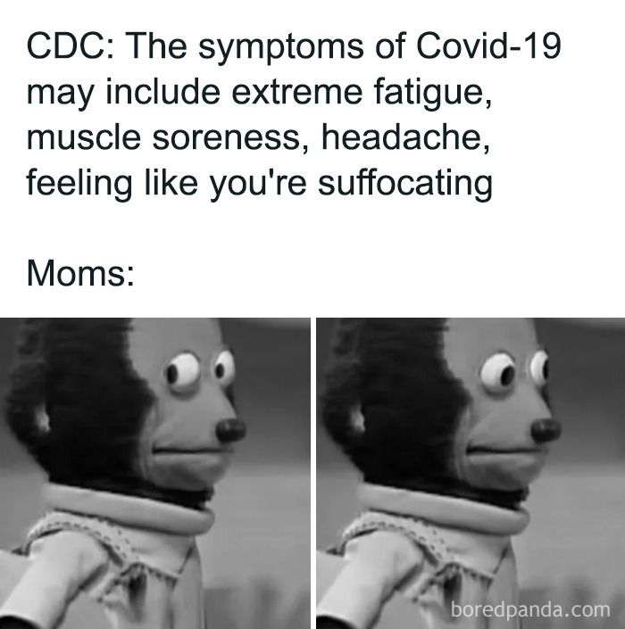 @torturedbytoddlers Is A Mom Meme Mastermind. Like Me, She Has Apparently Been Suffering From Covid-19 For Many Years.
.
follow @torturedbytoddlers