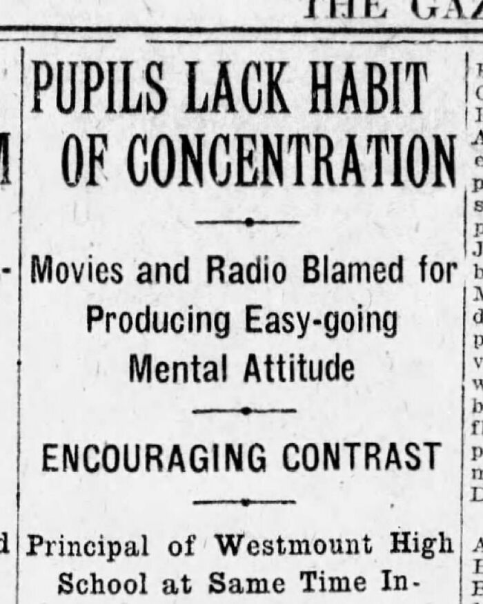 📻 ❝movies, Radios, Automobiles And Popular Fiction Are To Blame For The Inability Of The Modern Pupil To Concentrate.❞ - The Gazette, Montreal, 1926