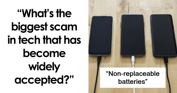 “If Buying Isn’t Owning, Piracy Isn’t Stealing”: 55 Tech Products That Are Huge Scams