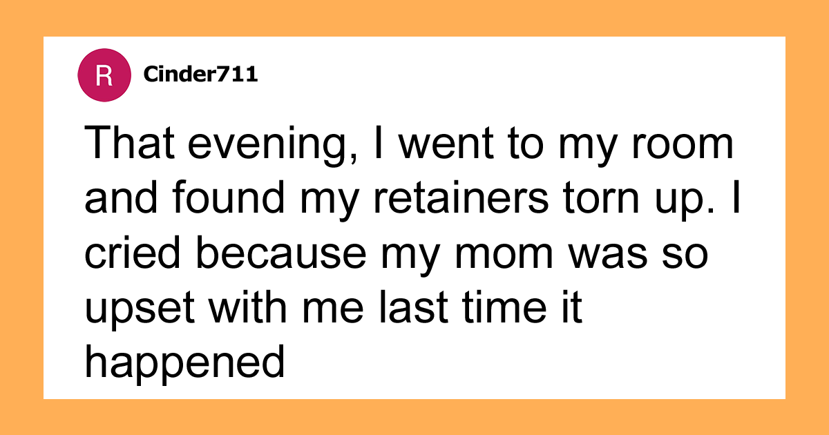 Hey Pandas, AITA For Expecting My Mom To Cover The Cost Of My Retainers Chewed Up By Her Dog? - Vimarsana News