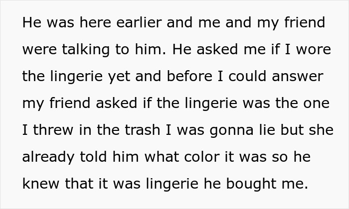 Friend's Brother Gets Livid Over This 19 Y.O. Throwing Away His Pricey Lingerie Birthday Gift Friend's Brother Gets Livid Over This 19 Y.O. Throwing Away His Pricey Lingerie Birthday Gift