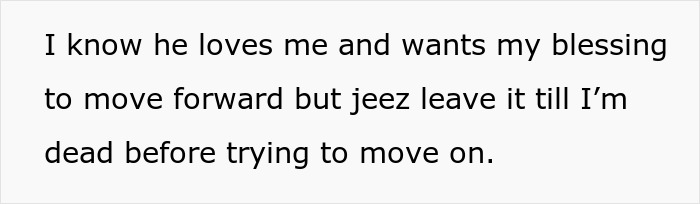 Man Keeps Asking If He Can Date Others After Wife Dies, She Gives Him Permission By Divorcing Him Man Keeps Asking If He Can Date Others After Wife Dies, She Gives Him Permission By Divorcing Him