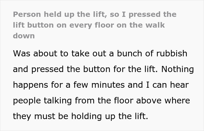 Person Forced To Take The Stairs As Neighbors Hold Up Lift, Makes Sure They Regret It Person Forced To Take The Stairs As Neighbors Hold Up Lift, Makes Sure They Regret It