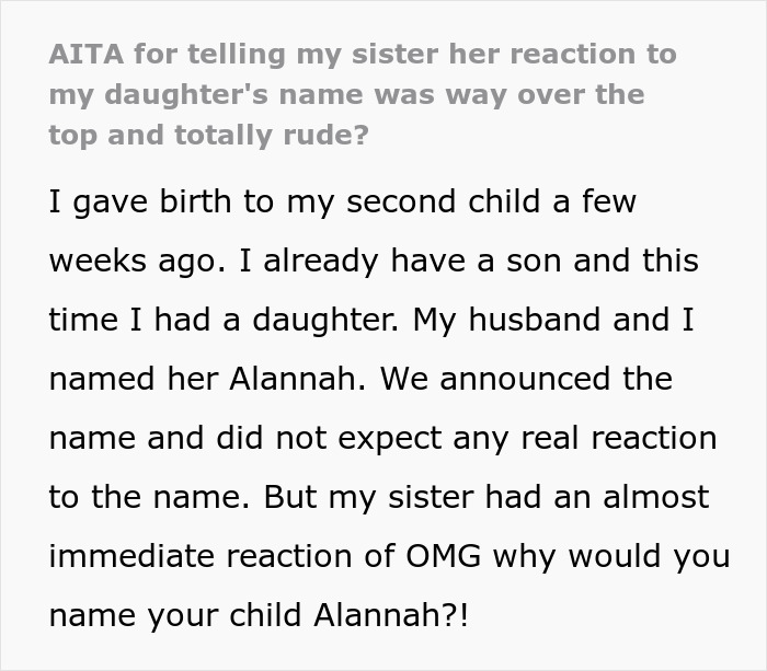 "AITA For Telling My Sister Her Reaction To My Daughter's Name Was Way Over The Top And Rude?" "AITA For Telling My Sister Her Reaction To My Daughter's Name Was Way Over The Top And Rude?"