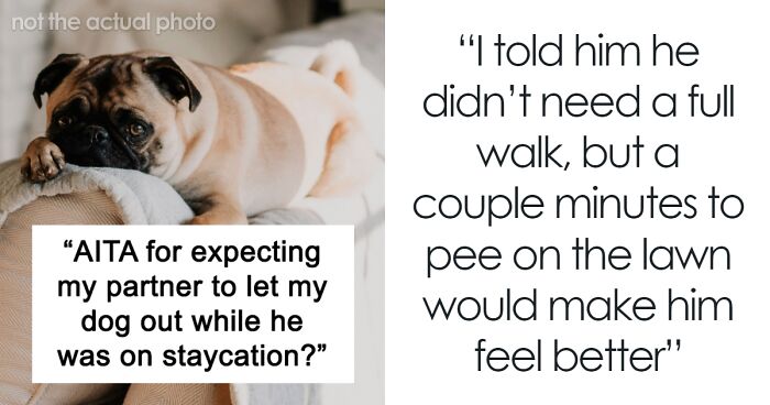 Man Thinks He’ll Be ‘Spoiling’ GF’s Dog By Walking Him During His Staycation, Gets Dumped