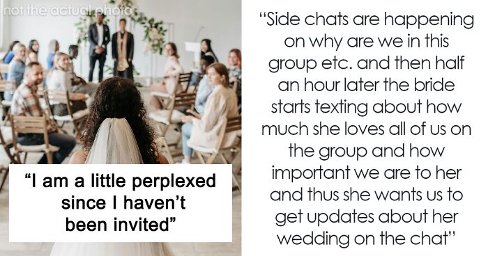 Bride Adds People To Group Chat For Wedding Updates, Won’t Have Them At The Actual Event