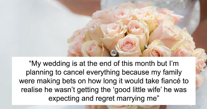 Bride’s Family Bets Fiance Will End Marriage Because She Isn’t Submissive, So She Cancels Wedding