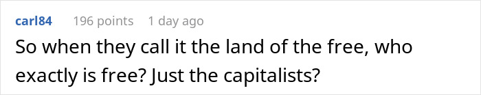 Comment questioning freedom and capitalism in "land of the free" context. Comment questioning freedom and capitalism in "land of the free" context.