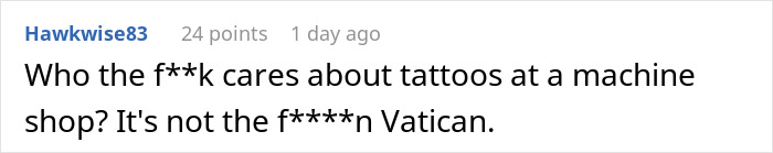 Reddit comment questioning tattoo policies at a machine shop, mentioning it’s not the Vatican. Reddit comment questioning tattoo policies at a machine shop, mentioning it’s not the Vatican.