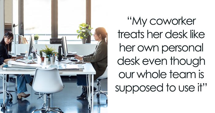 “She Looked Like A Moron”: Person Gets Petty Revenge On Coworker Who Refuses To Share Her Desk