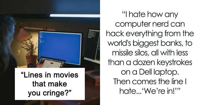 Someone Asked “Lines In Movies That Make You Cringe?” And Got 42 Answers From Movie Fans