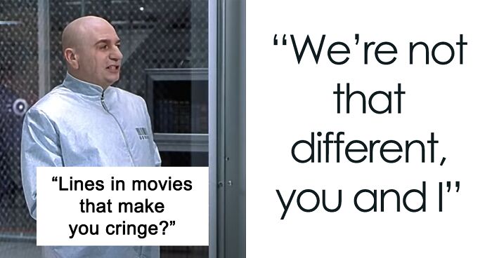 Someone Asked, “Lines In Movies That Make You Cringe?” And 42 Movie Enthusiasts Delivered