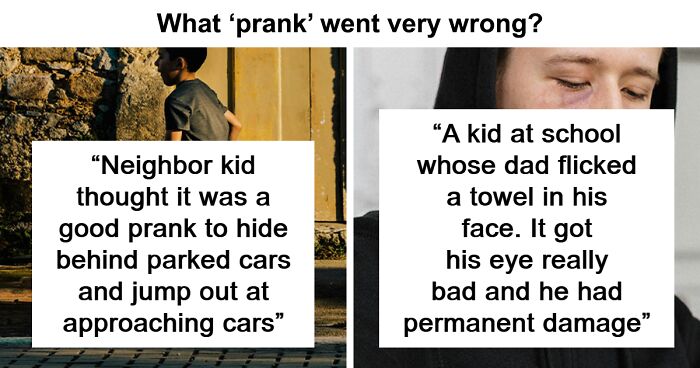 35 Times People Witnessed Someone Almost Die In Pranks Gone Wrong