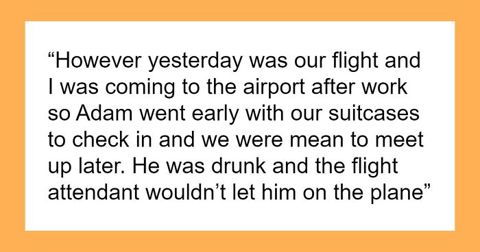 Man Gets Drunk Before Catching Flight To Meet FIL, Wife Ditches Him At Airport
