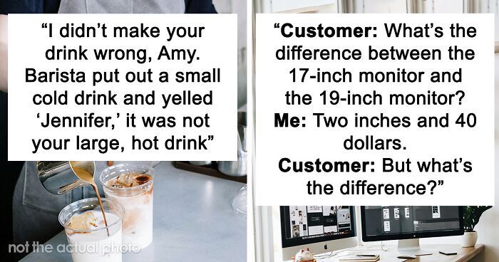 “Retail Workers, What’s The Dumbest Thing You’ve Had To Explain To A Customer?” (45 Stories)