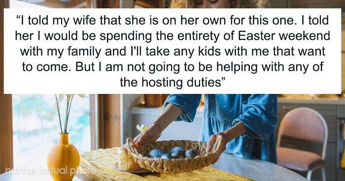 Husband Is Fed Up With Hosting Holidays For Wife’s Fam, Ends Up Leaving Her Alone For Easter