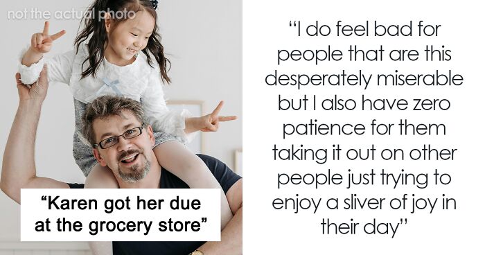 Karen Ruins Father-Daughter Fun At Grocery Store, He Hopes To Have Ruined Her Entire Day