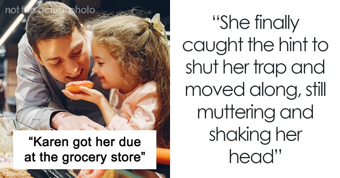 Karen Ruins Father-Daughter Fun At Grocery Store, He Hopes To Have Ruined Her Entire Day