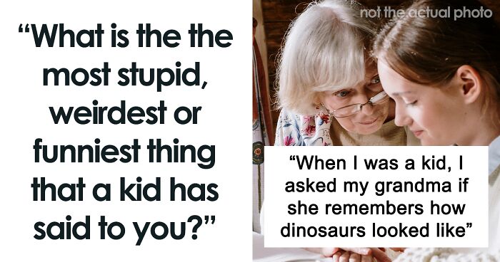 “I Lost It”: 89 Unintentionally Hilarious Things Kids Have Said