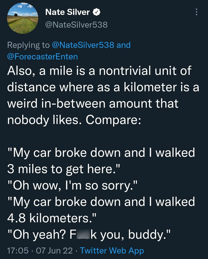 This Idea That People Don't Round Up When Talking Casually Just Doesn't Make Sense. Nobody Would Say "I Walked 4.8 Km" Unless That Information Is Somehow Relevant