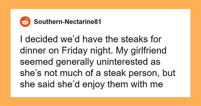 “AITAH For Canceling My Girlfriend’s Birthday Dinner Because She Burned My Wagyu Steaks?”