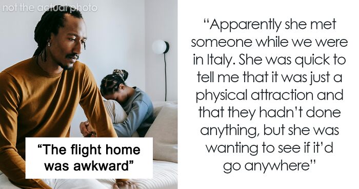 “She Thought I Was Bluffing”: Man Leaves GF Penniless In Italy After She Demands Solo Vacation