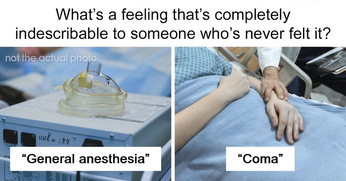 36 People Name A Feeling That’s Indescribable To Someone Who Hasn’t Experienced It
