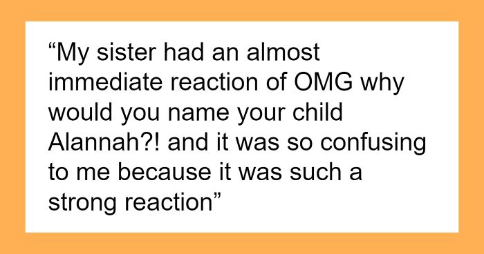 “[Am I The Jerk] For Telling My Sister Her Reaction To My Daughter’s Name Was Way Over The Top And Totally Rude?”