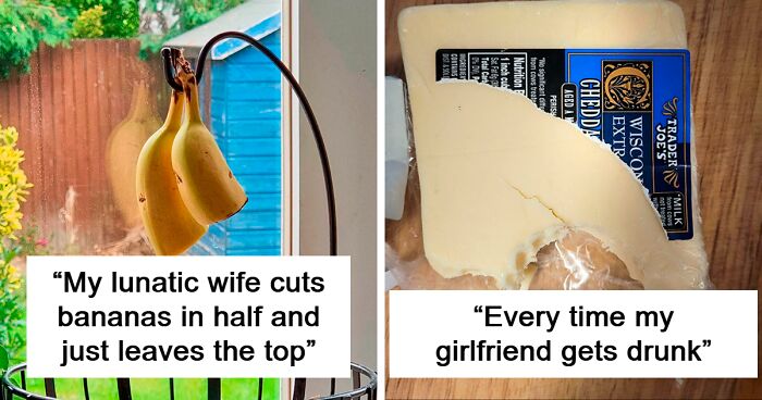 50 Times Men Exposed Gross And Annoying Habits Of Their Wives And GFs