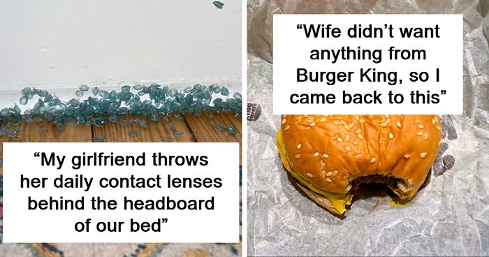 50 Times Men Exposed Gross And Annoying Habits Of Their Wives And GFs