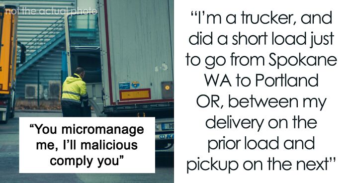 Trucker’s Malicious Compliance Works Wonders On Micromanaging Broker