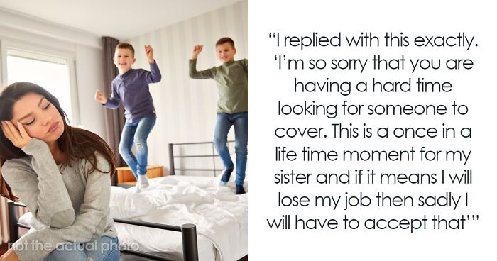 “Suck It Up”: Nanny Confronts Mom After Being Forced To Miss Sister’s Wedding