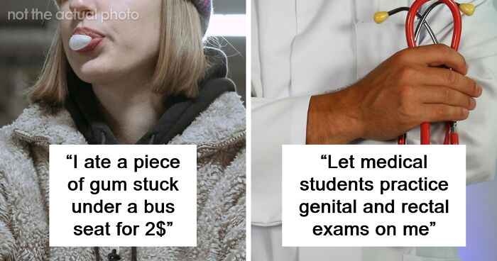 43 People Share The Nastiest Thing They Ever Did For Money