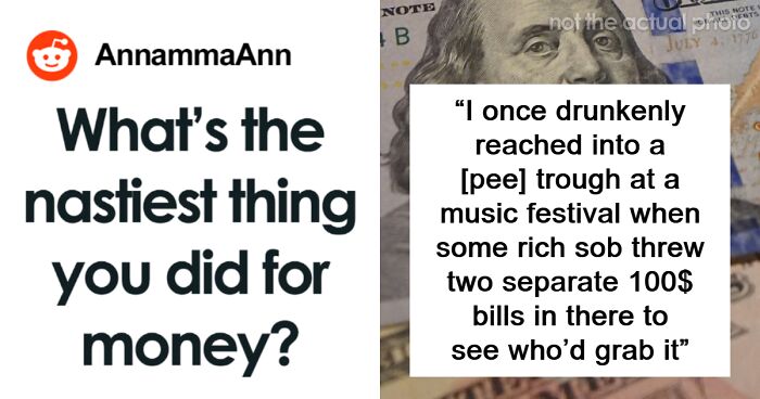43 People Reveal The Thing They Did For Money That They’re Most Ashamed Of