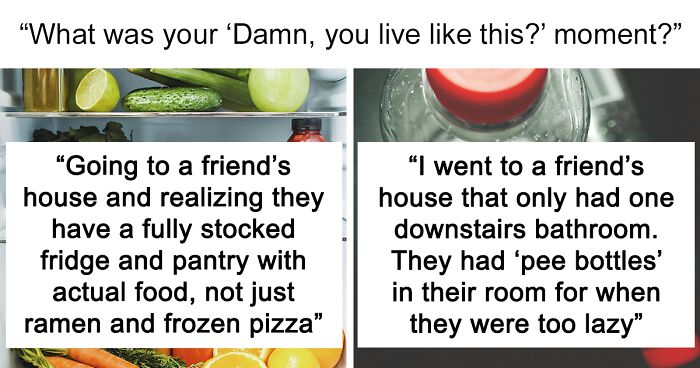 55 Times People Had To Ask, “Damn, You Live Like This?”