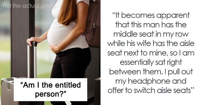 Pregnant Woman Refuses To Give Up Aisle Seat So Couple Can Sit Together, They Retaliate