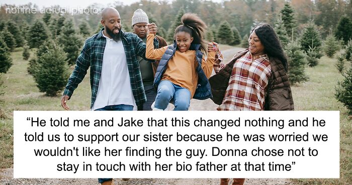 Woman Pushes Stepdad Out Of Her Life To Replace Him With Bio Dad, Is Upset As He Won’t Take Her Back