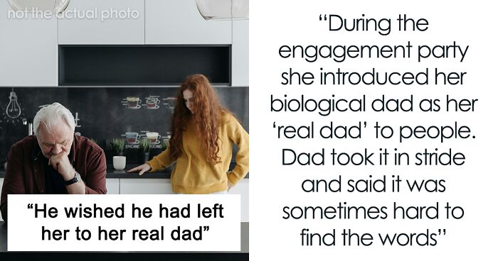 Woman Pushes Stepdad Out Of Her Life To Replace Him With Bio Dad, Is Upset As He Won’t Take Her Back