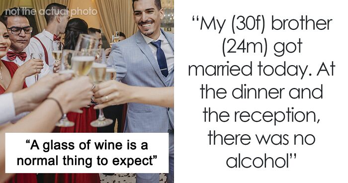 “He Was Tacky And Rude”: Sister Freaks At Brother’s Alcohol-Free Wedding