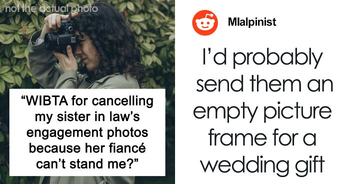 Photographer Doesn’t Want To Work Sister’s Wedding After Finding Out Her Fiancé’s True Feelings