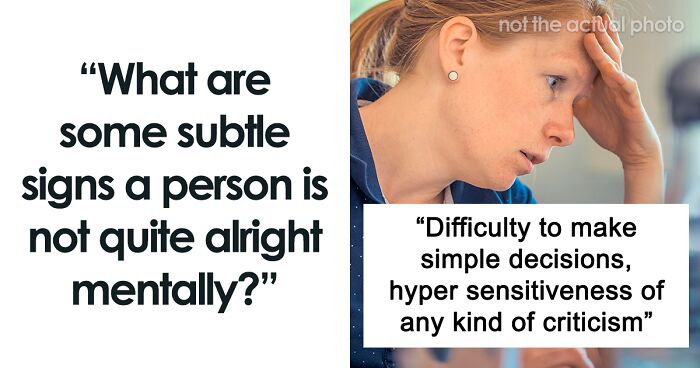 “I Sadly Thought This Was Normal Behavior For A Long Time”: 62 Signs That Somebody Is Not Okay